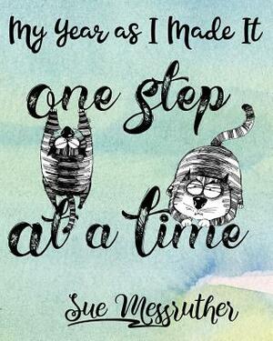 One Step at a Time: Personal Memorandum Diary by Sue Messruther