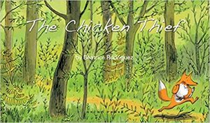 The Chicken Thief by Béatrice Rodriguez