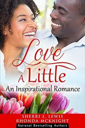 Love A Little by Sherri L. Lewis, Rhonda McKnight