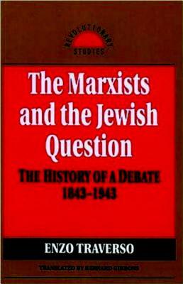 The Marxists and the Jewish Question by Enzo Traverso