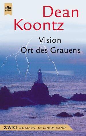 Vision / Ort des Grauens. by Dean Koontz