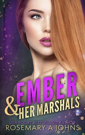 Ember & Her Marshals by Rosemary A. Johns