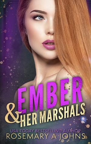 Ember & Her Marshals by Rosemary A. Johns