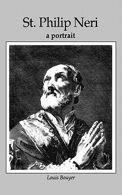 St Philip Neri: A Portrait by Louis Bouyer