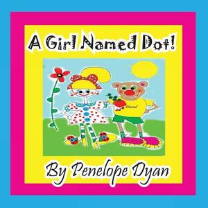 A Girl Named Dot by Penelope Dyan