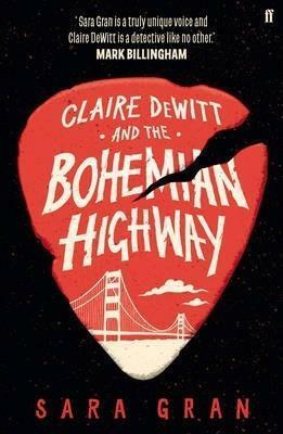 Claire DeWitt and the Bohemian Highway by Sara Gran