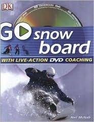 Go Snowboard: Read It, Watch It, Do It by Steve Sleight