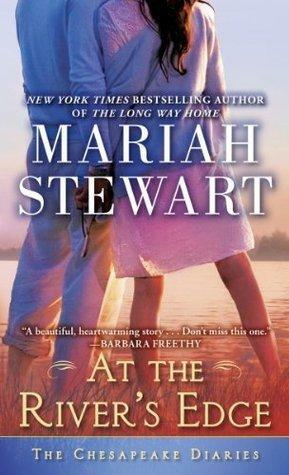 At the River's Edge: The Chesapeake Diaries by Mariah Stewart, Mariah Stewart