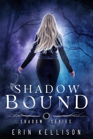 Shadow Bound by Erin Kellison