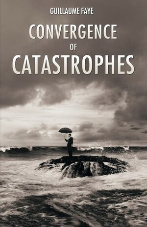 Convergence of Catastrophes by Guillaume Faye, Jared Taylor