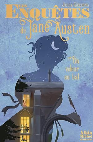 Les enquêtes de Jane Austen: Un voleur au bal by Julia Golding