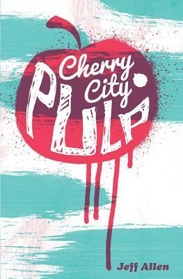 Cherry City Pulp by Jeff Allen