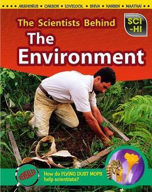 The Scientists Behind the Environment by Robert Snedden