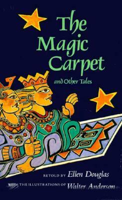 The Magic Carpet and Other Tales by Walter Inglis Anderson, Ellen Douglas