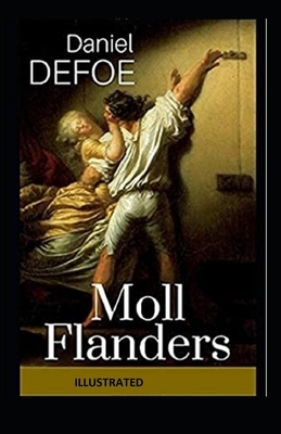 Moll Flanders Illustrated by Daniel Defoe