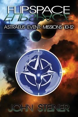 Flipspace: Astraeus Event, Missions 10-12 by John Steiner