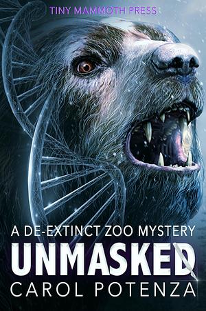 Unmasked: A De-Extinct Zoo Mystery by Carol Potenza