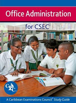 Office Administration for Csec - A Caribbean Examinations Council Study Guide by Carol Neild, Caribbean Examinations Council
