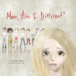 Mom, Am I Different? by Jennifer Adkins