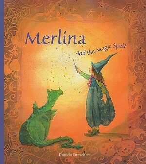 Merlina and the Magic Spell by Daniela Drescher