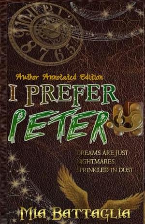 I Prefer Peter: - Author Annotated Edition by mia battaglia