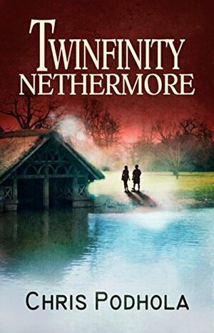 Twinfinity: Nethermore (Twinfinity series Book 1) by Chris Podhola, llpix.com