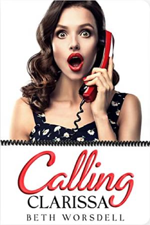 Calling Clarissa by Beth Worsdell