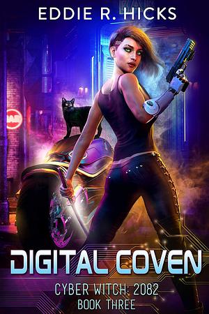 Digital Coven by Eddie R. Hicks
