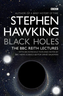 Black Holes: The Reith Lectures by Stephen Hawking