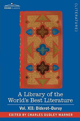 A Library of the World's Best Literature - Ancient and Modern - Vol. XII (Forty-Five Volumes); Diderot-Duruy by Charles Dudley Warner