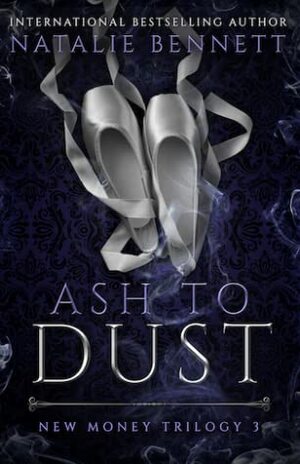 Ash To Dust by Natalie Bennett