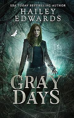 Gray Days by Hailey Edwards