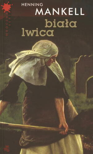 Biała lwica by Henning Mankell