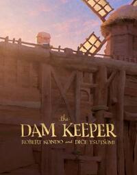 The Dam Keeper, Book 1 by Robert Kondo, Dice Tsutsumi