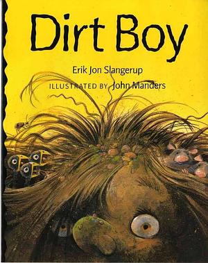 Dirt Boy by Erik Jon Slangerup