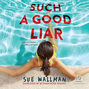 Such a Good Liar by Sue Wallman