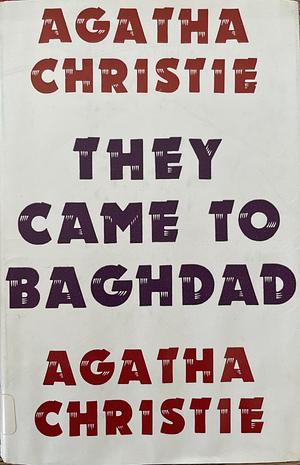 They Came to Baghdad by Agatha Christie