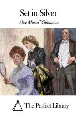 Set in silver by Alice Muriel Williamson