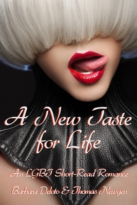 A New Taste for Life: An LGBT Short-Read Romance by Barbara Deloto, Thomas Newgen