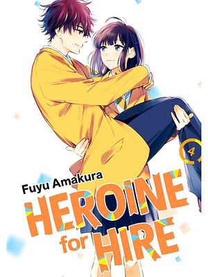 Heroine for Hire, Vol. 4 by Fuyu Amakura