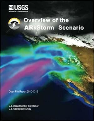 Overview of the Arkstorm Scenario by U.S. Department of the Interior