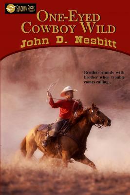 One-Eyed Cowboy Wild by John D. Nesbitt