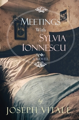 Meetings With Sylvia Ionnescu by Joseph Vitale