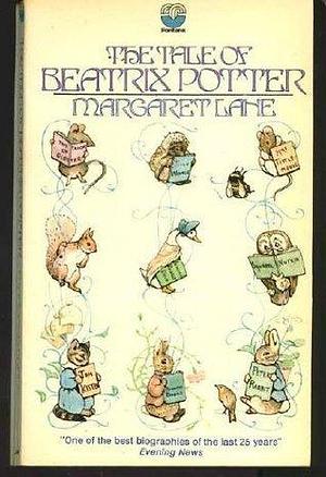 Tale of Beatrix Potter: A Biography by Margaret Lane, Margaret Lane
