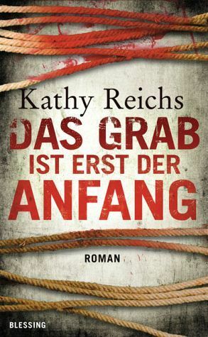Das Grab ist erst der Anfang by Klaus Berr, Kathy Reichs