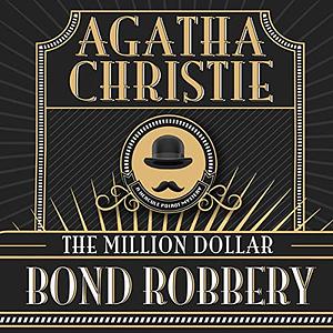 The Million Dollar Bond Robbery - a Hercule Poirot Short Story by Agatha Christie