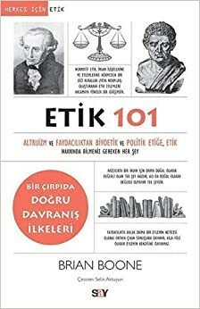 Etik 101. Translated by Selin Aktuyun. by Brian Boone