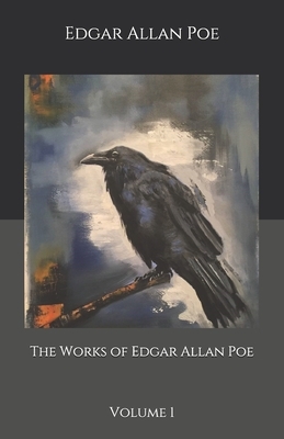 The Works of Edgar Allan Poe: Volume 1 by Edgar Allan Poe