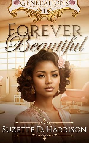 Forever Beautiful by Suzette D. Harrison, Suzette D. Harrison