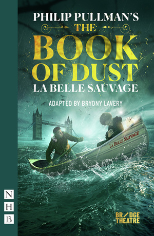 The Book of Dust - La Belle Sauvage by Bryony Lavery, Philip Pullman